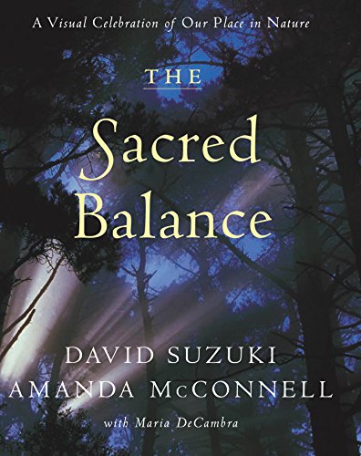 The Sacred Balance: Rediscovering Our Place in Nature