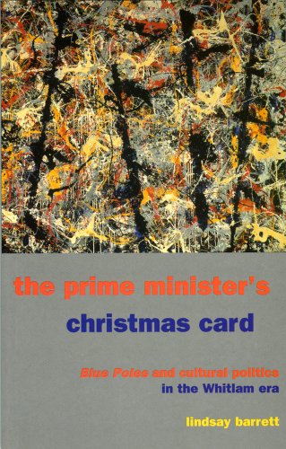 The Prime Minister's Christmas Card: Blue Poles and cultural politics in the Whitlam era