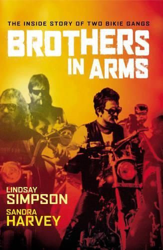 Brothers in Arms: The Inside Story of Two Bikie Gangs