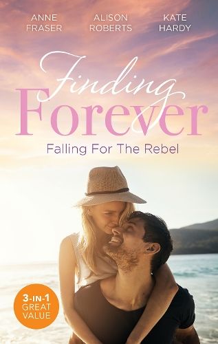 Finding Forever: Falling For The Rebel/Daredevil, Doctor...Dad!/The Brooding Heart Surgeon/The Fireman and Nurse Loveday