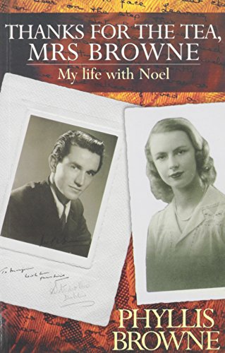 Thanks for the Tea, Mrs. Browne: My Life with Noel Browne