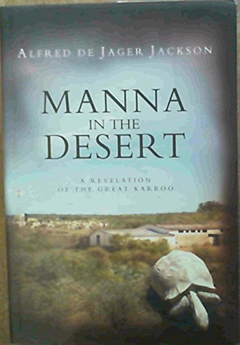 Manna in the Desert: A Revelation of the Great Karroo