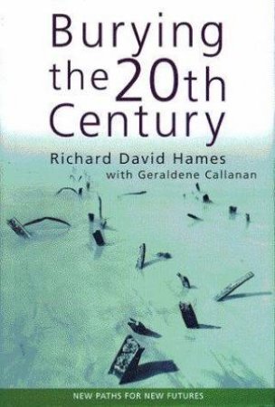 Burying the 20th Century: New Paths for New Futures