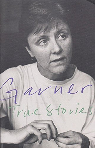 True Stories: Selected Non-Fiction