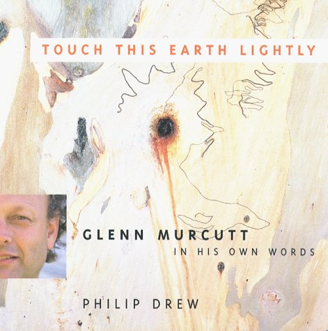 Touch This Earth Lightly: Conversations with Glenn Murcutt: Conversations with Glen Murcutt