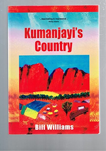 Kumanjayi's Country: A Novel about the Mythical Wilrara People