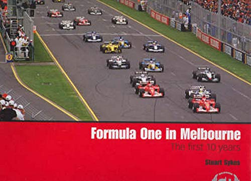 Formula One in Melbourne: The First Ten Years