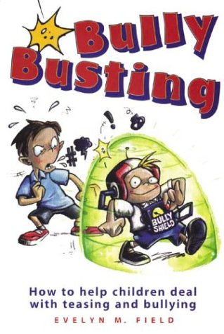 Bullybusting: How to Help Children Deal with Teasing and Bullying