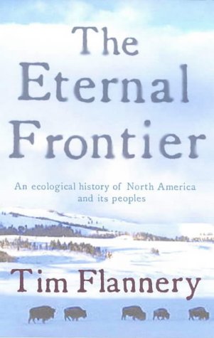 The Eternal Frontier: An Ecological History of North America and Its People