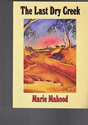 The Last Dry Creek: An Outback Novel