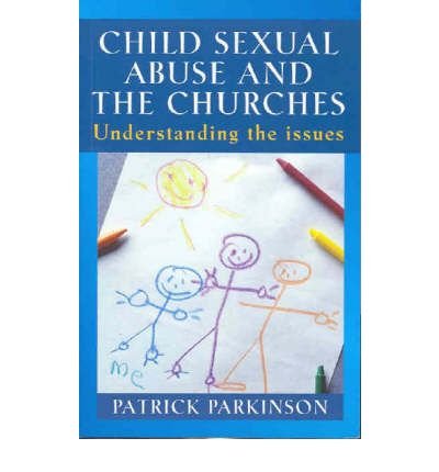 Child Sexual Abuse and the Churches: Understanding the Issues
