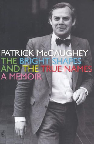 The Bright Shapes and the True Names: An Australian Memoir