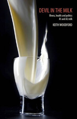 Devil in the Milk: Illness, Health and Politics - A1 and A2 Milk