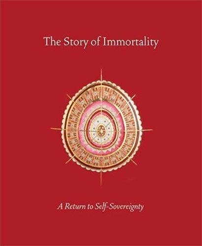 The Story of Immortality: A Return to Self Sovereignty
