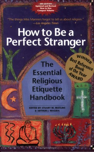 How to be a Perfect Stranger: The Essential Religious Etiquette Handbook