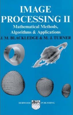 Digital Image Processing: Mathematical Methods, Algorithms and Applications