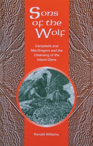 Sons of the Wolf: Campbells and MacGregors and the Cleansing of the Inland Glens