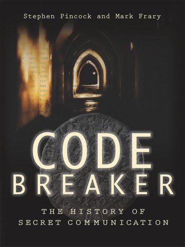 Codebreaker: The History of Secret Communication