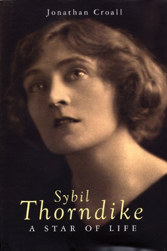 Sybil Thorndike: A Star Of Life