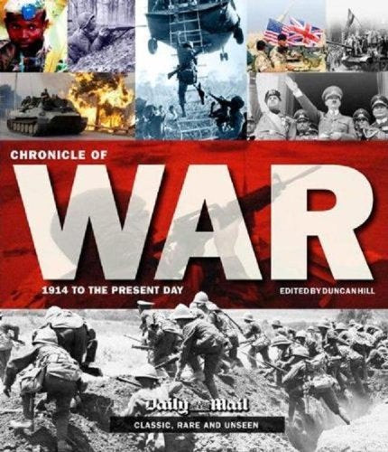 Chronicle of War 1914 To The Present Day