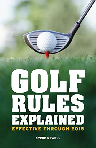 Golf Rules Explained: Effective through 2015