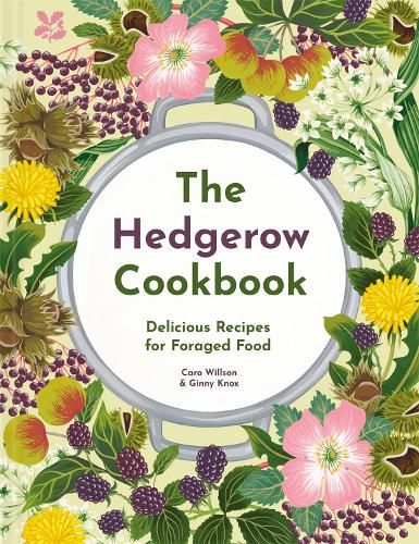 The Hedgerow Cookbook: Delicious Recipes for Foraged Food