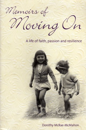 Memoirs of Moving on: A Life of Faith, Passion and Resilience