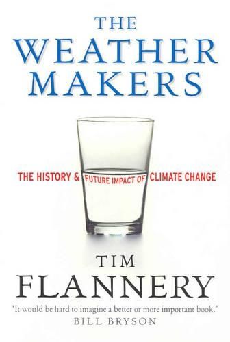 The Weather Makers: The Past and Future Impact of Climate Change