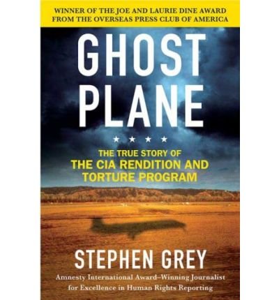 Ghost Plane: The Untold Story of the CIA's Secret Rendition Programme