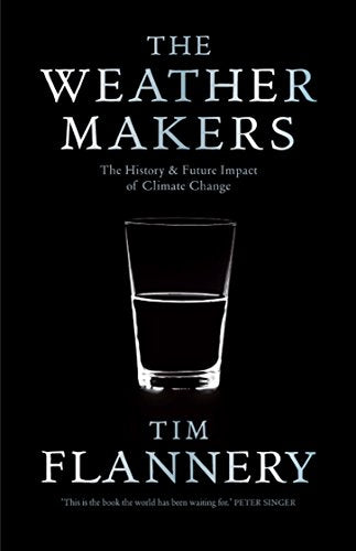 The Weather Makers: The History & Future Impact of Climate Change
