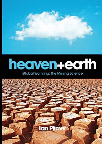 Heaven and Earth: Global Warming, the Missing Science