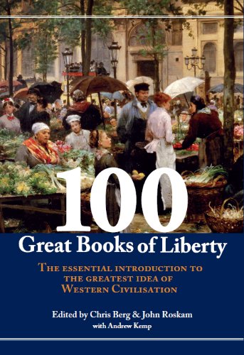 100 Great Books of Freedom: Australian Liberals, Conservatives and Libertarians on Individual Liberty and Prosperity