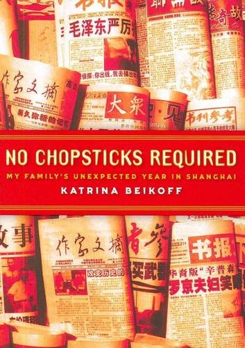 No Chopsticks Required: My Family's Unexpected Year in Shanghai