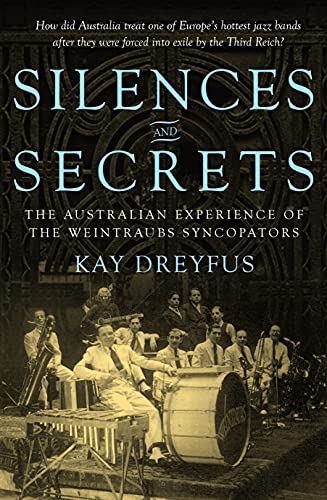 Silences and Secrets: The Australian Experience of the Weintraubs Syncopators
