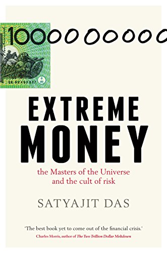 Extreme Money: The Masters of the Universe and the Cult of Risk