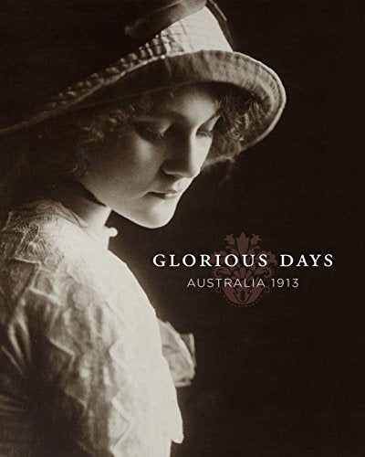 Glorious Days: Australia 1913