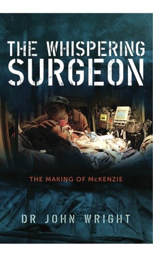 The Whispering Surgeon: The Making of Mckenzie