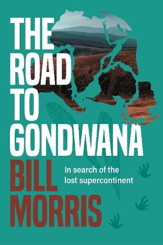 Road To Gondwana The: In search of the lost supercontinent