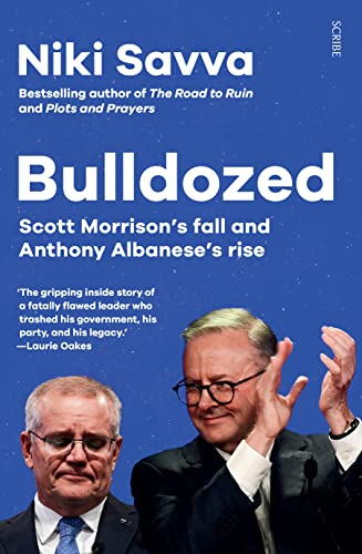 Bulldozed: Scott Morrison's Fall and Anthony Albanese's Rise