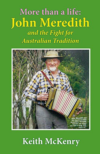 More Than a Life: John Meredith and the Fight for Australian Tradition
