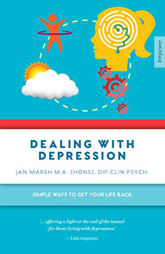 Dealing with Depression: Simple Ways to Get Your Life Back