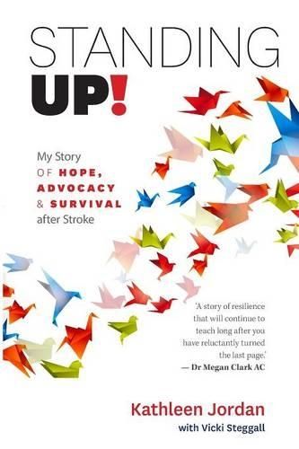 Standing Up!: My Story of Hope, Advocacy and Survival After Stroke