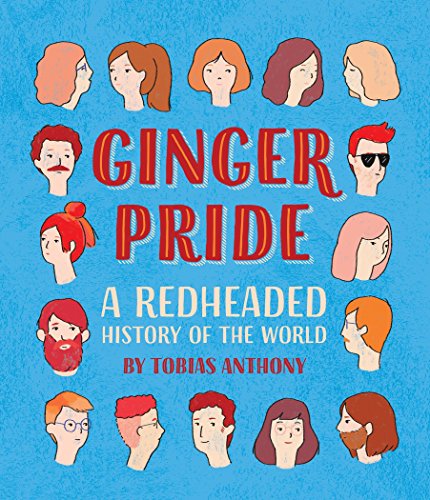 Ginger Pride: A redheaded history of the world