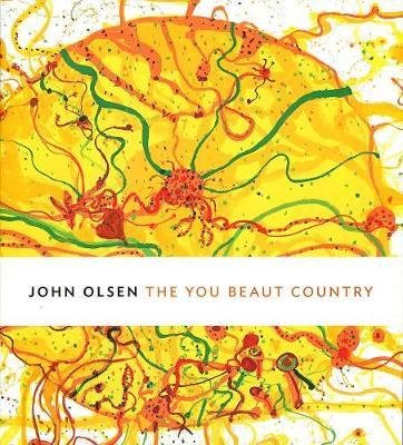 John Olsen: The You Beaut Country