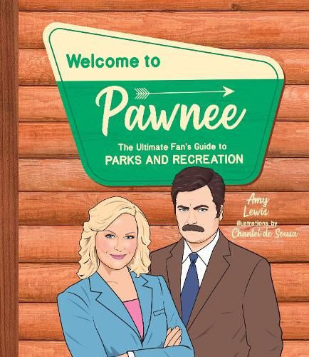 Welcome to Pawnee: The Ultimate Fan's Guide to Parks and Recreation