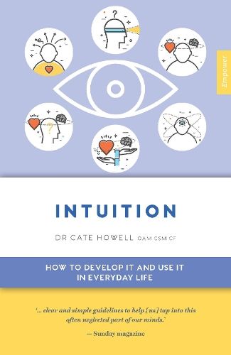 Intuition: How to Develop it and Use it in Everyday Life: Volume 7