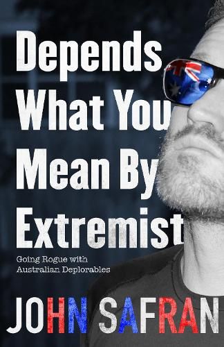 Depends What You Mean by Extremist: Going Rogue with Australian Deplorables