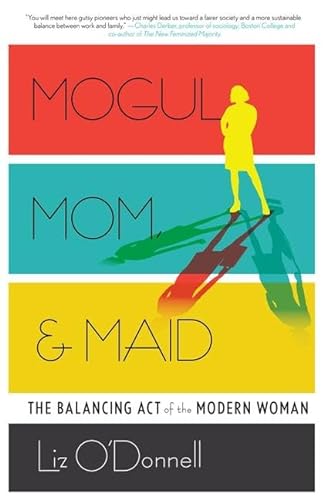 Mogul, Mom, & Maid: The Balancing Act of the Modern Woman