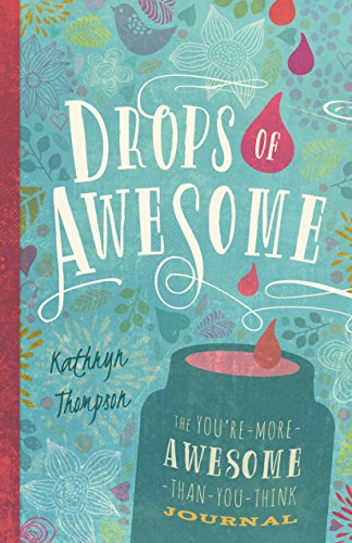 Drops of Awesome: The You're-More-Awesome-Than-You-Think Journal