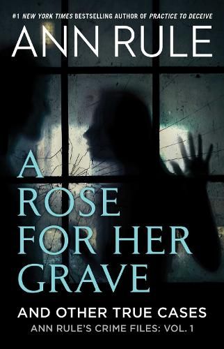 A Rose For Her Grave & Other True Cases